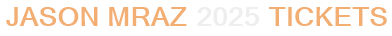 Jason Mraz 2025 Tickets