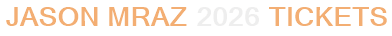 Jason Mraz 2026 Tickets